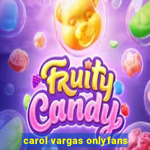 carol vargas onlyfans